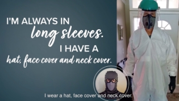 Video thumbnail of a man with overlay text stating 'I'm always in long sleeves. I have a hat, face cover and neck cover'. Below that is an image of the same man with text overlay stating 'I wear a hat, face cover and neck cover.'